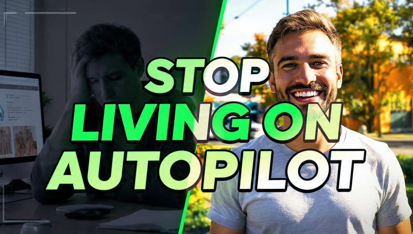 living on autopilot